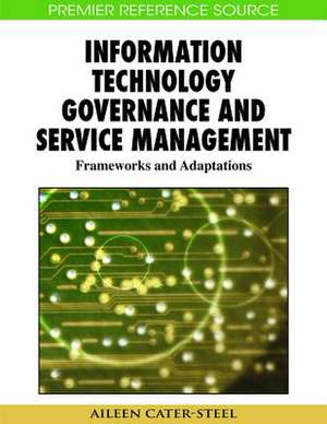 Information Technology Governance and Service Management de Aileen Cater-Steel