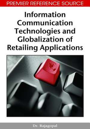 Information Communication Technologies and Globalization of Retailing Applications de Rajagopal