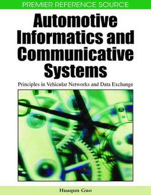 Automotive Informatics and Communicative Systems de Huaqun Guo