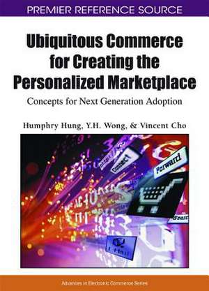 Ubiquitous Commerce for Creating the Personalized Marketplace de Vincent Cho