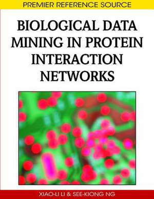 Biological Data Mining in Protein Interaction Networks de Xiao-Li Li