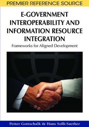 E-Government Interoperability and Information Resource Integration de Petter Gottschalk