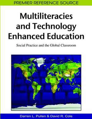 Multiliteracies and Technology Enhanced Education de David R. Cole