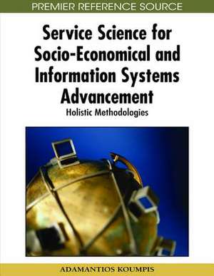 Service Science for Socio-Economical and Information Systems Advancement de Adamantios Koumpis