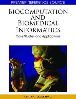 Biocomputation and Biomedical Informatics de Athina A. Lazakidou