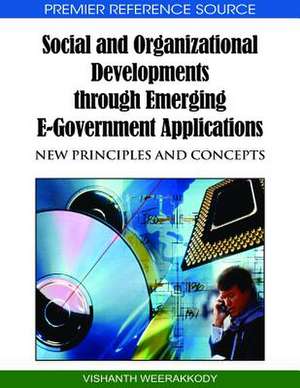 Social and Organizational Developments Through Emerging E-Government Applications de Vishanth Weerakkody