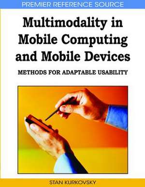 Multimodality in Mobile Computing and Mobile Devices de Stan Kurkovsky