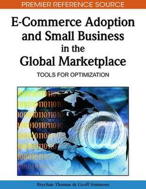 E-Commerce Adoption and Small Business in the Global Marketplace de Brychan Thomas