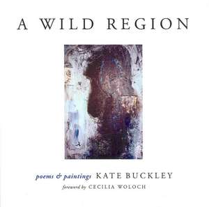 A Wild Region de Kate Buckley