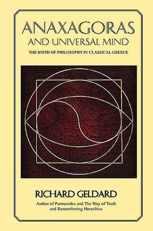 Anaxagoras and Universal Mind de Richard G. Geldard