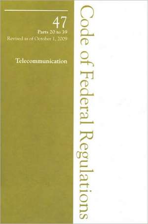 2009 47 CFR 20-39 (FCC) de Office of The Federal Register (U.S.)
