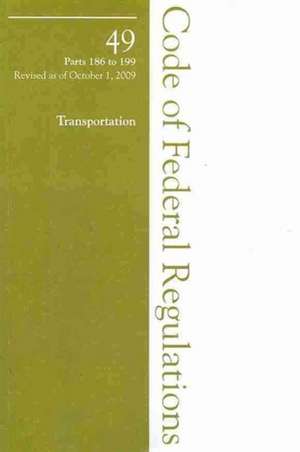 2009 49 CFR 186-199 (Pipeline Safety) de Office of The Federal Register (U.S.)