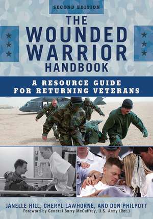 The Wounded Warrior Handbook: A Resource Guide for Returning Veterans de Janelle B. Moore