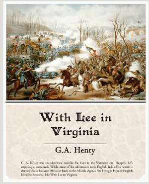 With Lee in Virginia de G. A. Henty