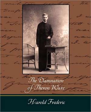 The Damnation of Theron Ware de Harold Frederic