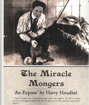 The Miracle Mongers, an Expose': A Story for Girls de Harry Houdini