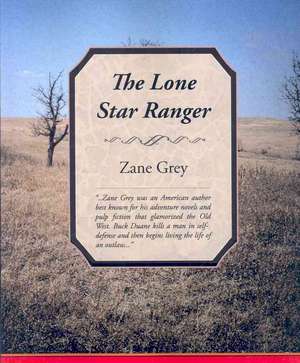 The Lone Star Ranger de Zane Grey