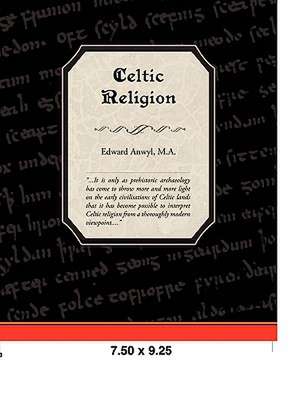 Celtic Religion de M. a. Edward Anwyl