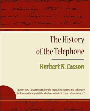 The History of the Telephone de Herbert N. Casson