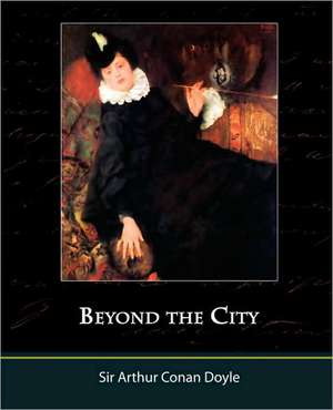 Beyond the City de Arthur Conan Doyle