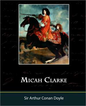 Micah Clarke de Arthur Conan Doyle