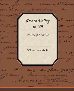 Death Valley in 49 de William Lewis Manly