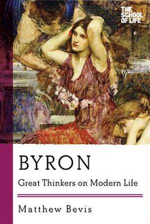 Byron – Great Thinkers on Modern Life de Matthew Bevis