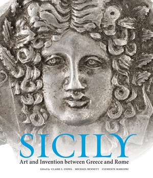 Sicily: Art and Invention between Greece and Rome de Claire L. Lyons