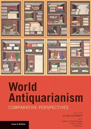 World Antiquarianism: Comparitive Perspectives de Alain Schnapp