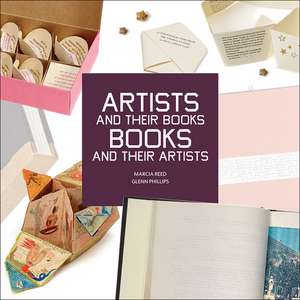 Artists and Their Books / Books and Their Artists de Marcia Reed