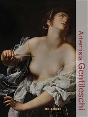 Artemisia Gentileschi de Sheila Barker