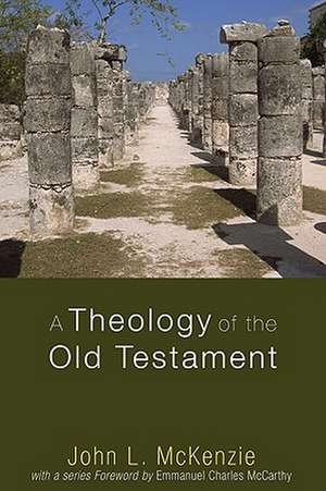 A Theology of the Old Testament de John L. Mckenzie