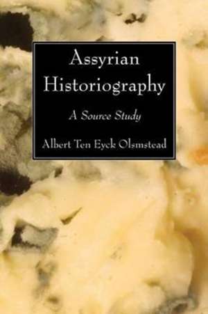 Assyrian Historiography de Albert Ten Eyck Olmstead