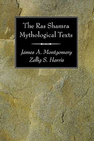 The Ras Shamra Mythological Texts de James A. Montgomery