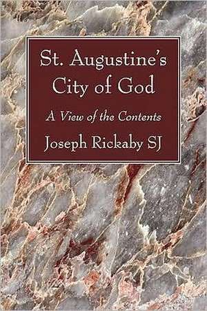 St. Augustine's City of God: A View of the Contents de Joseph Rickaby