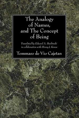 The Analogy of Names and the Concept of Being de Tommaso De Vio Cajetan