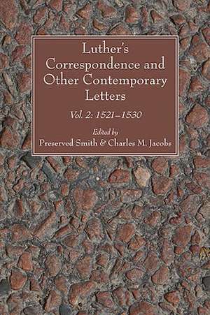 Luther's Correspondence and Other Contemporary Letters: 1521-1530 de Preserved Smith