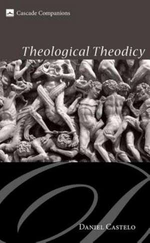 Theological Theodicy de Daniel Castelo