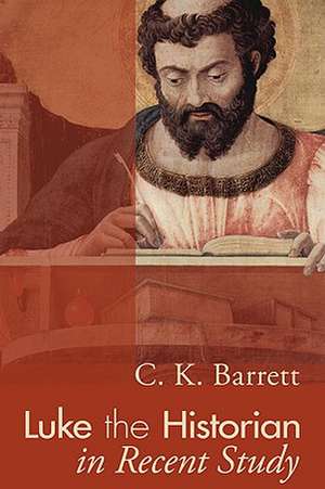 Luke the Historian in Recent Study de C. K. Barrett