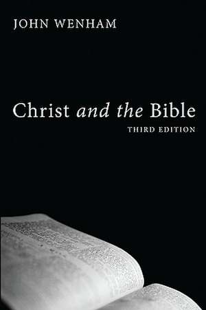 Christ and the Bible de John Wenham