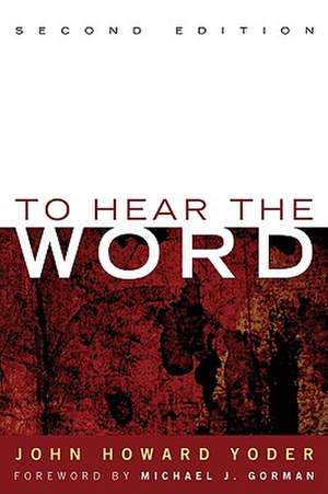 To Hear the Word de John Howard Yoder