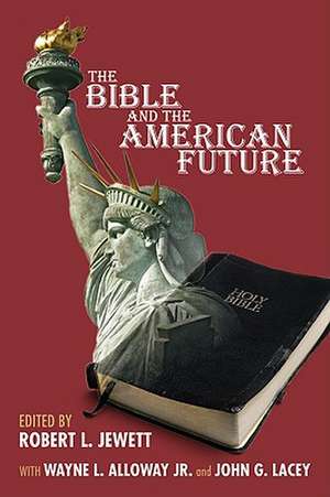 The Bible and the American Future de Robert Jewett