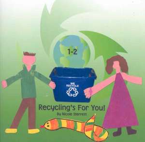 1-2 Recycling's for You! de Nicole Sterrett