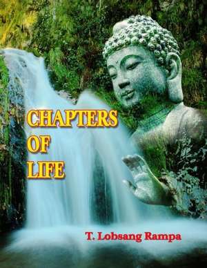 Chapters of Life: The Most Dangerous Book Ever Written de T. Lobsang Rampa