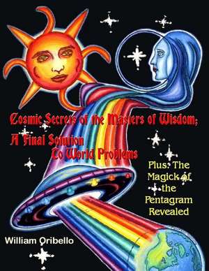 Cosmic Secrets of the Masters of Wisdom de William Oribello