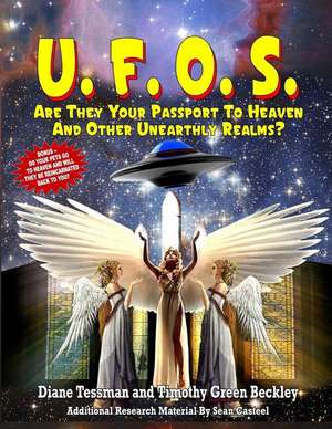 UFOs: Are They Your Passport to Heaven and Other Unearthly Realms? de Diane Tessman