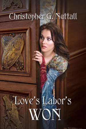 Love's Labor's Won de Christopher G. Nuttall