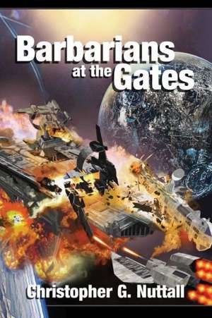 Barbarians at the Gates de Christopher G. Nuttall