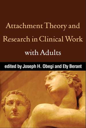 Attachment Theory and Research in Clinical Work with Adults de Joseph H. Obegi