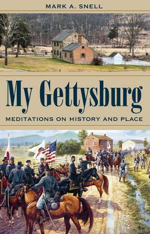 My Gettysburg de Mark A Snell